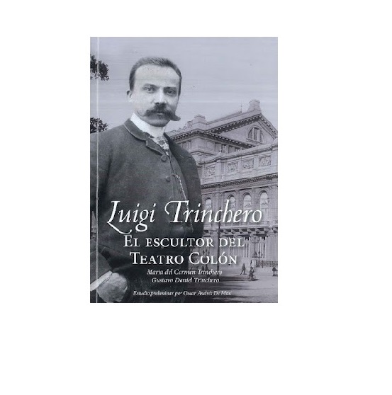LUIGI TRINCHERO: EL ESCULTOR DEL TEATRO COLÓN